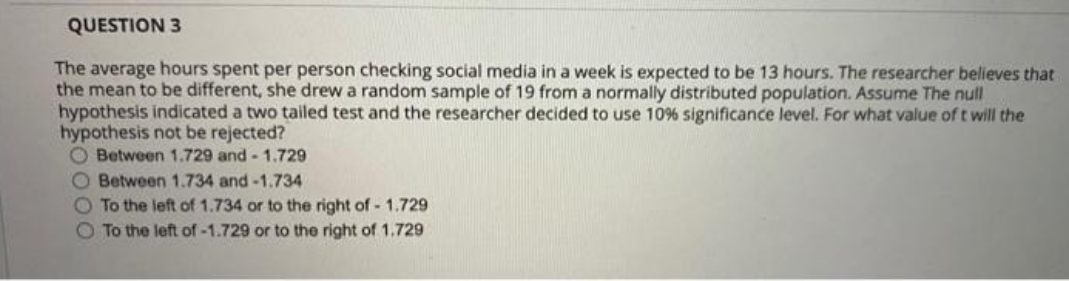 answer all questions with explanation QUESTION 3 The average hours spent per