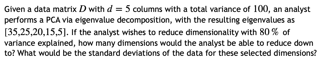 This is a short answer question. Give points/results. Given a data matrix