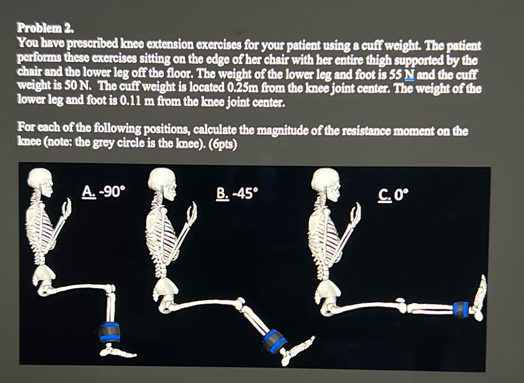 Help with A, B and C Problem 2. You have prescribed knee