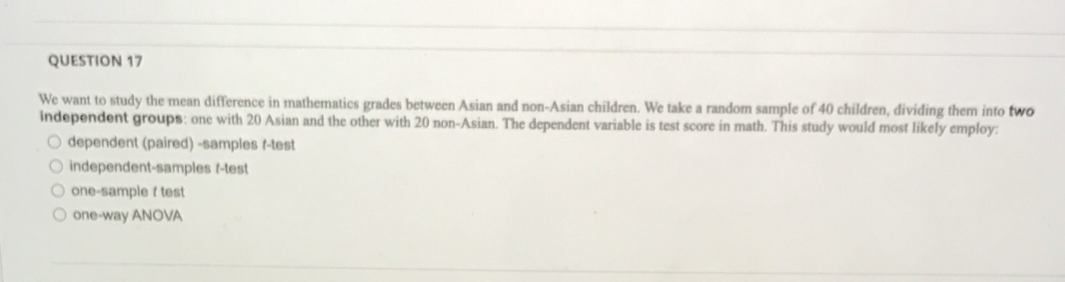  QUESTION 17 We want to study the mean difference in mathematics