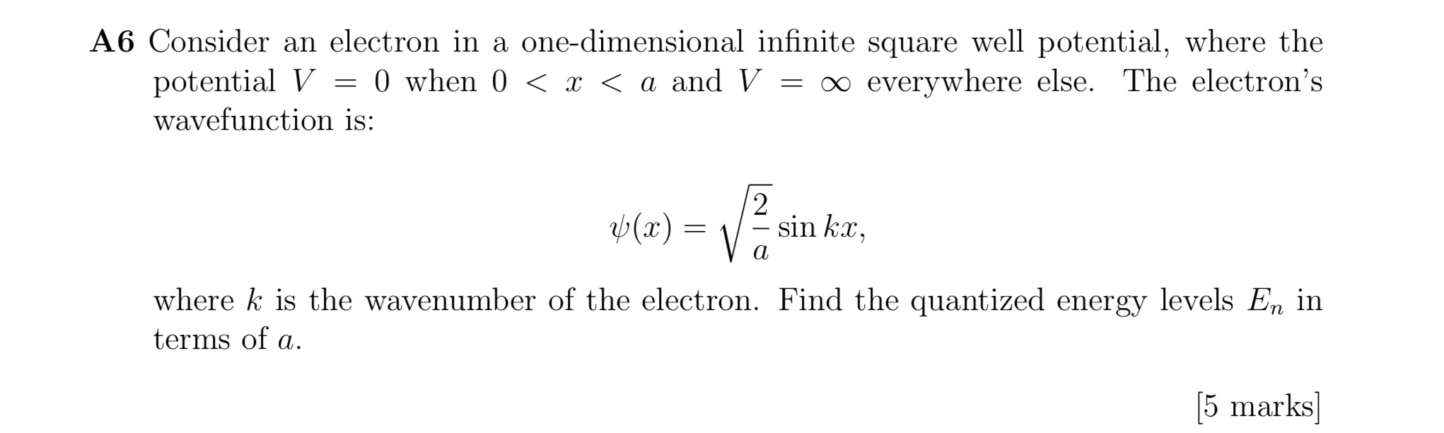 A6 Consider an electron in a one-dimensional infinite square well potential, where