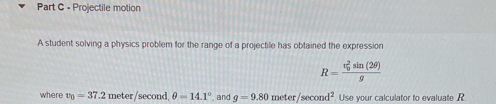  Part C - Projectile motion A student solving a physics problem
