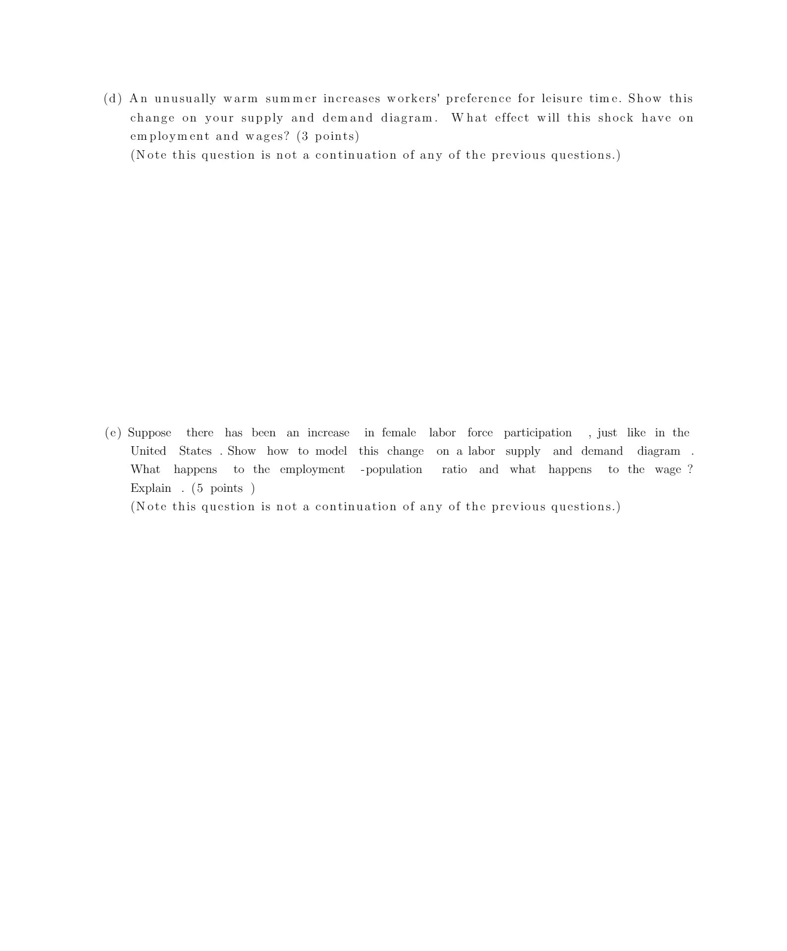  (d) An unusually warm summer increases workers' preference for leisure time.