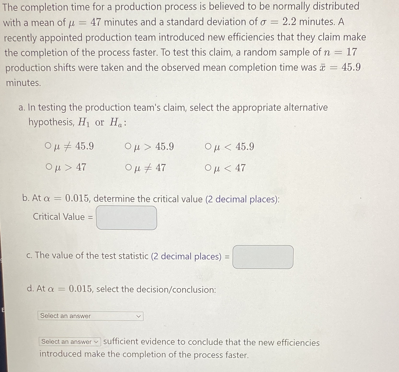 The completion time for a production process is believed to be