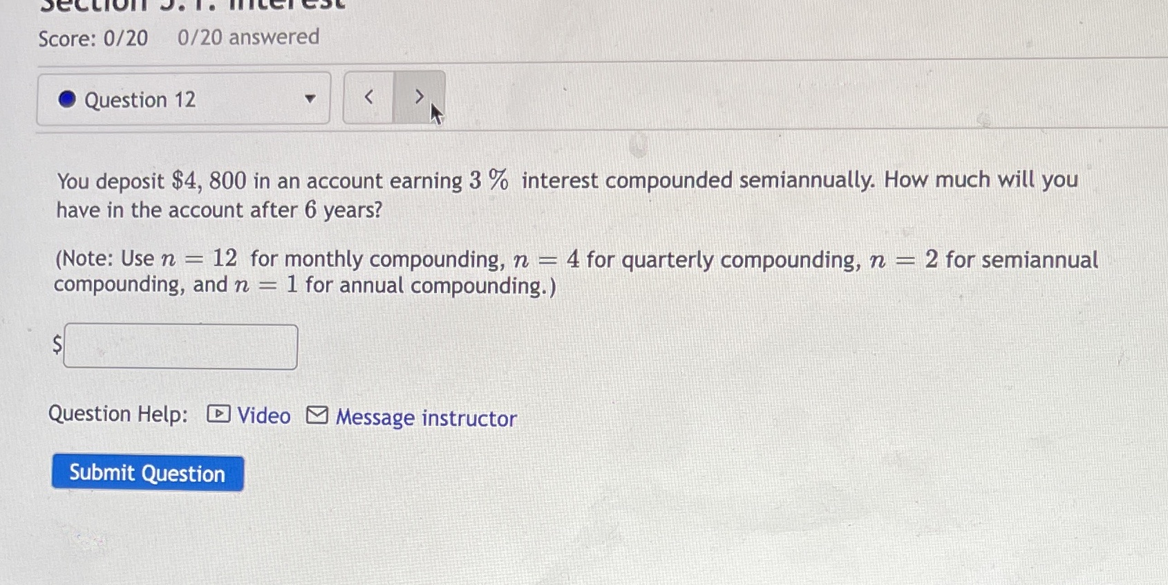 Score: 0/20 0/20 answered Question 12 You deposit $4, 800 in an