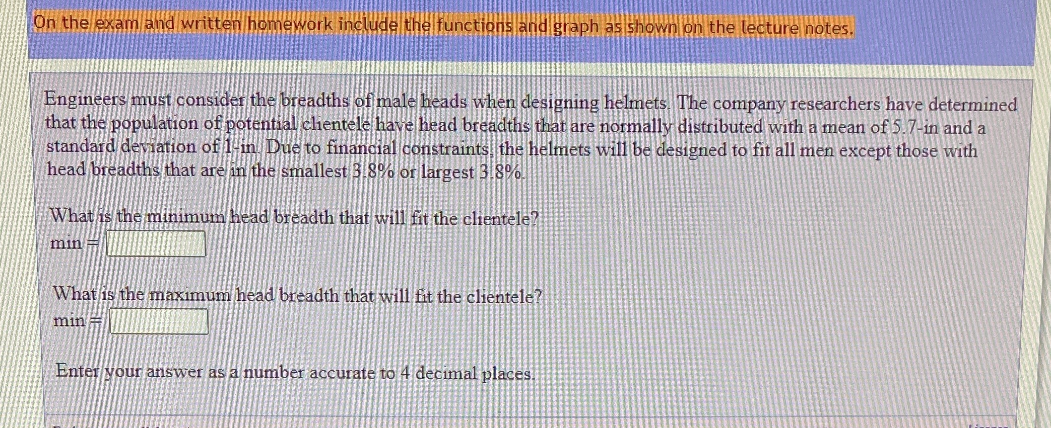 On the exam and written homework include the functions and graph
