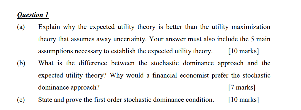 Question I (a) Explain why the expected utility theory is better