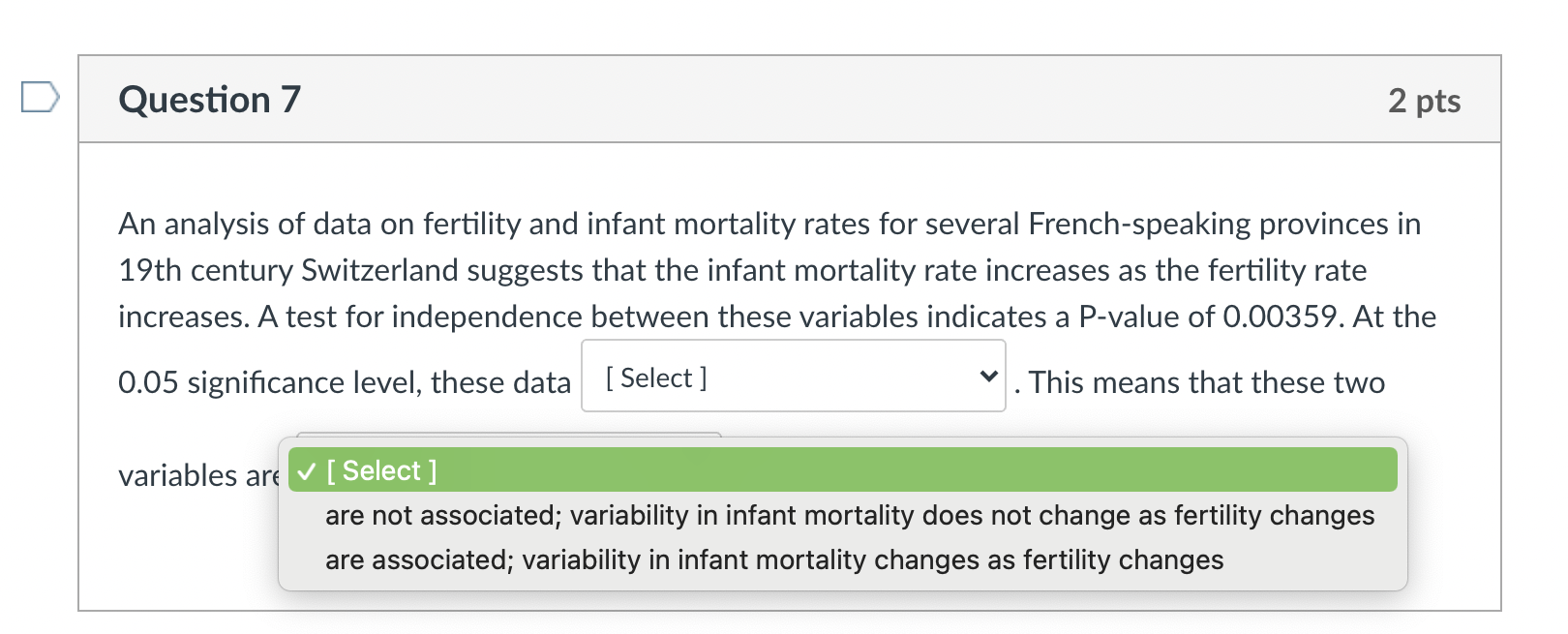 D Question 7 2 pts An analysis of data on fertility