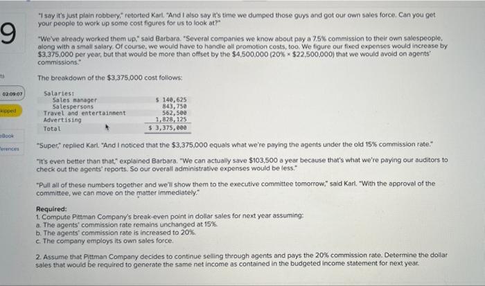but growing manufacturer of telecommunications equipment. The company has no sales force