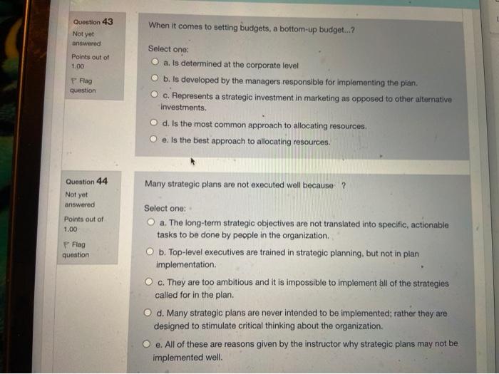  Question 43 When it comes to setting budgets, a bottom-up budget...?