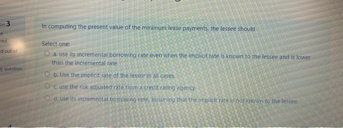  on 3 In computing the present value of the minimum lease