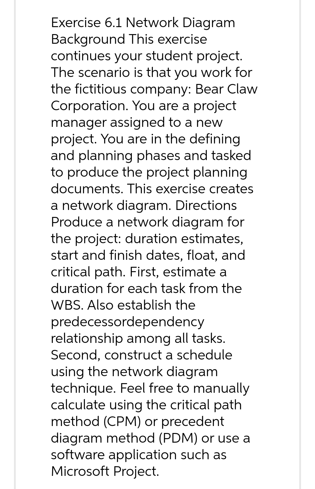 Exercise 6.1 Network Diagram Background This exercise continues your student project.