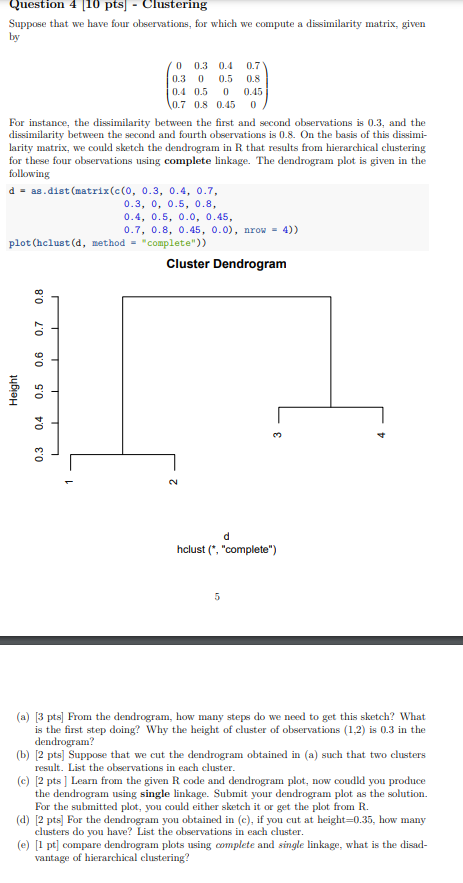  Question 4 [10 pts] - Clustering Suppose that we have four
