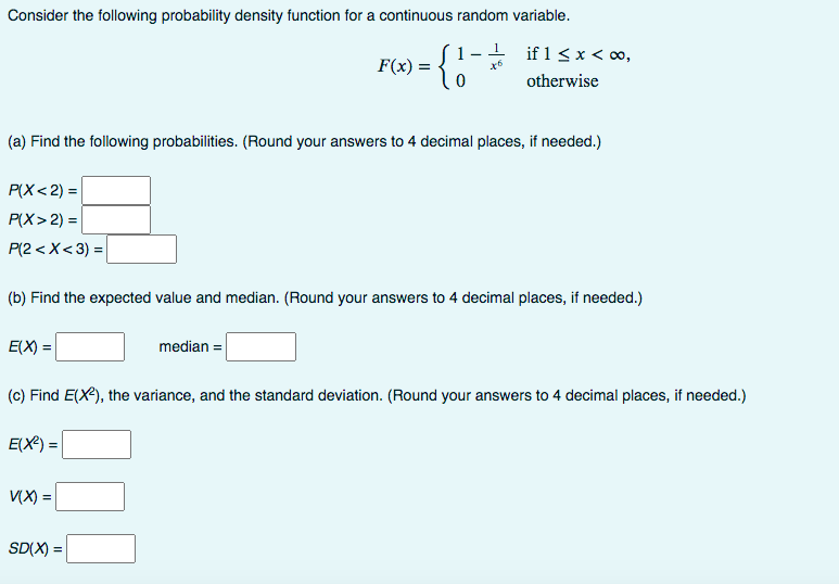 Consider the following probability density function for a continuous random variable. o
