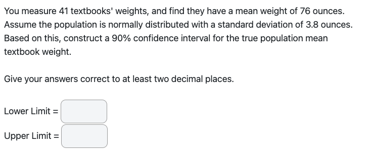 your knowledge of the confidence interval to determine the missing values for