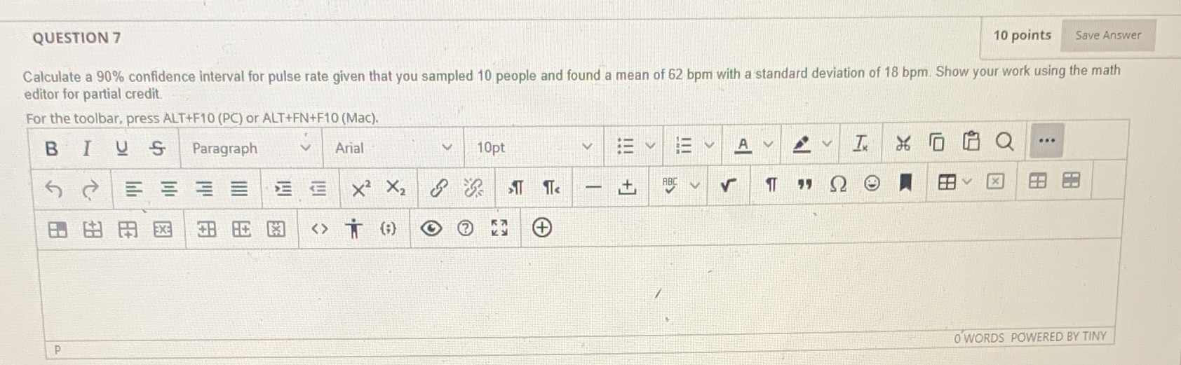  QUESTION 7 10 points Save Answer Calculate a 90% confidence interval