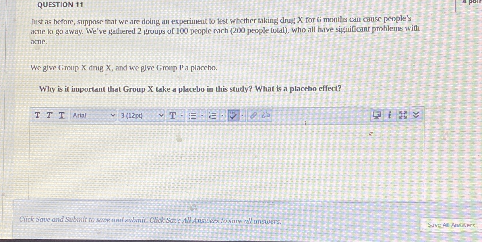  QUESTION 11 Just as before, suppose that we are doing an