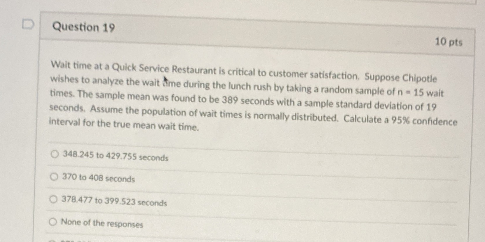  D Question 19 10 pts Wait time at a Quick Service