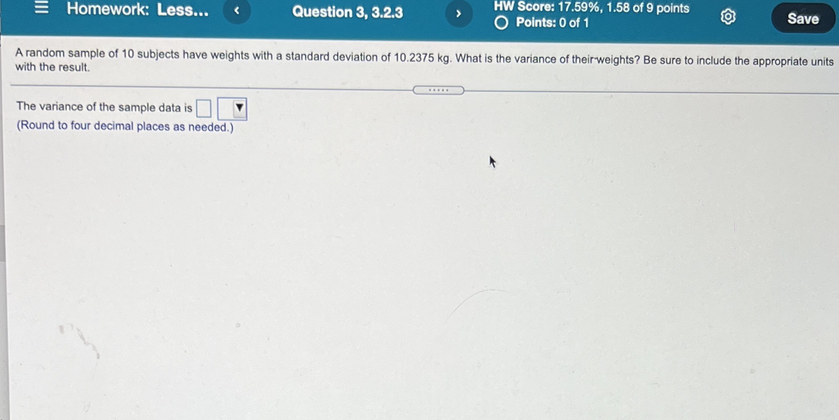 Homework: Less... HW Score: 17.59%, 1.58 of 9 points Question 3, 323