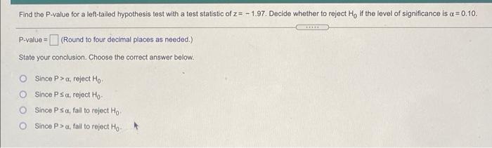 Find the P-value for a left-talled hypothesis test with a test