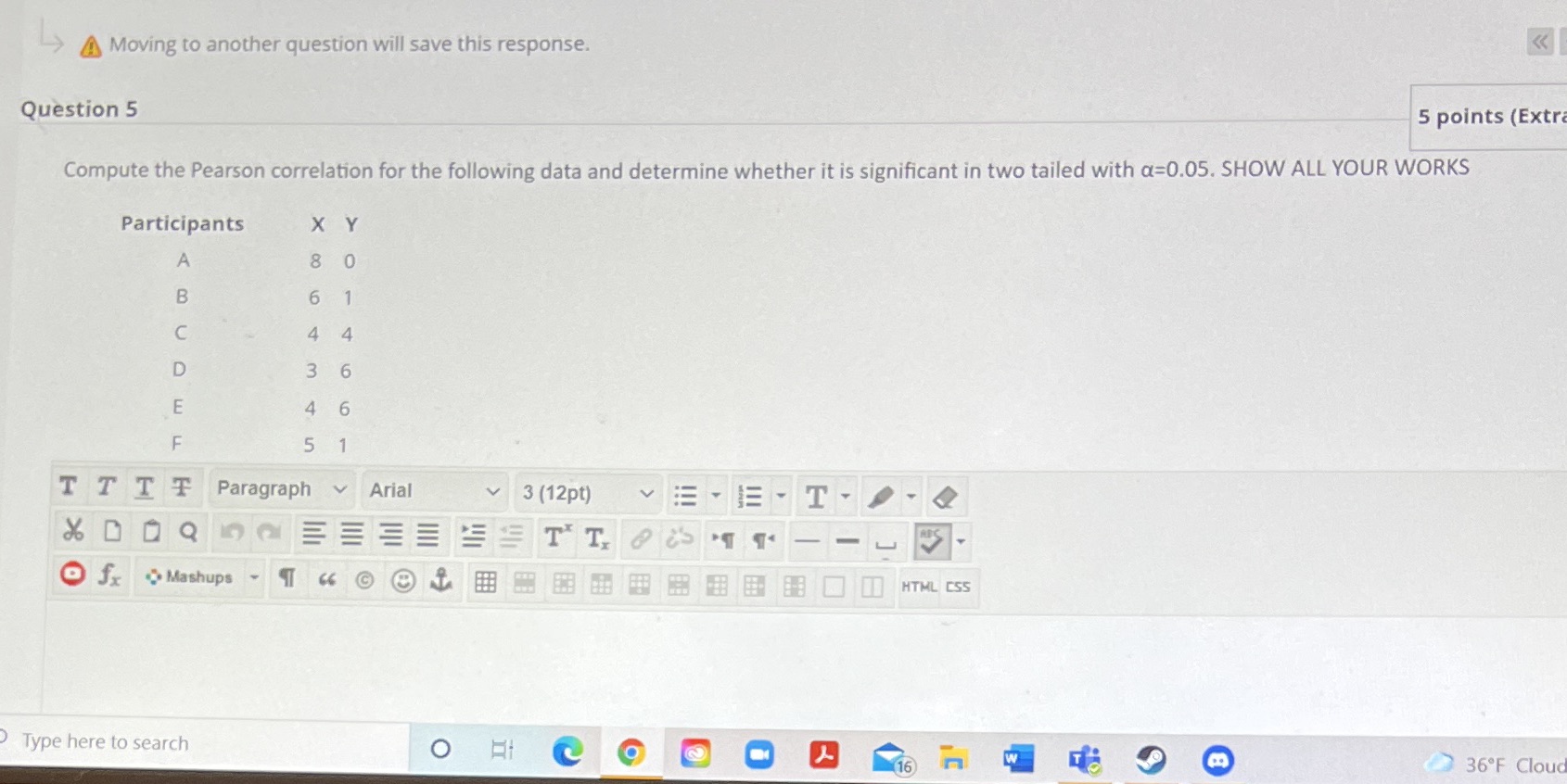  Moving to another question will save this response. 5 points (Extr