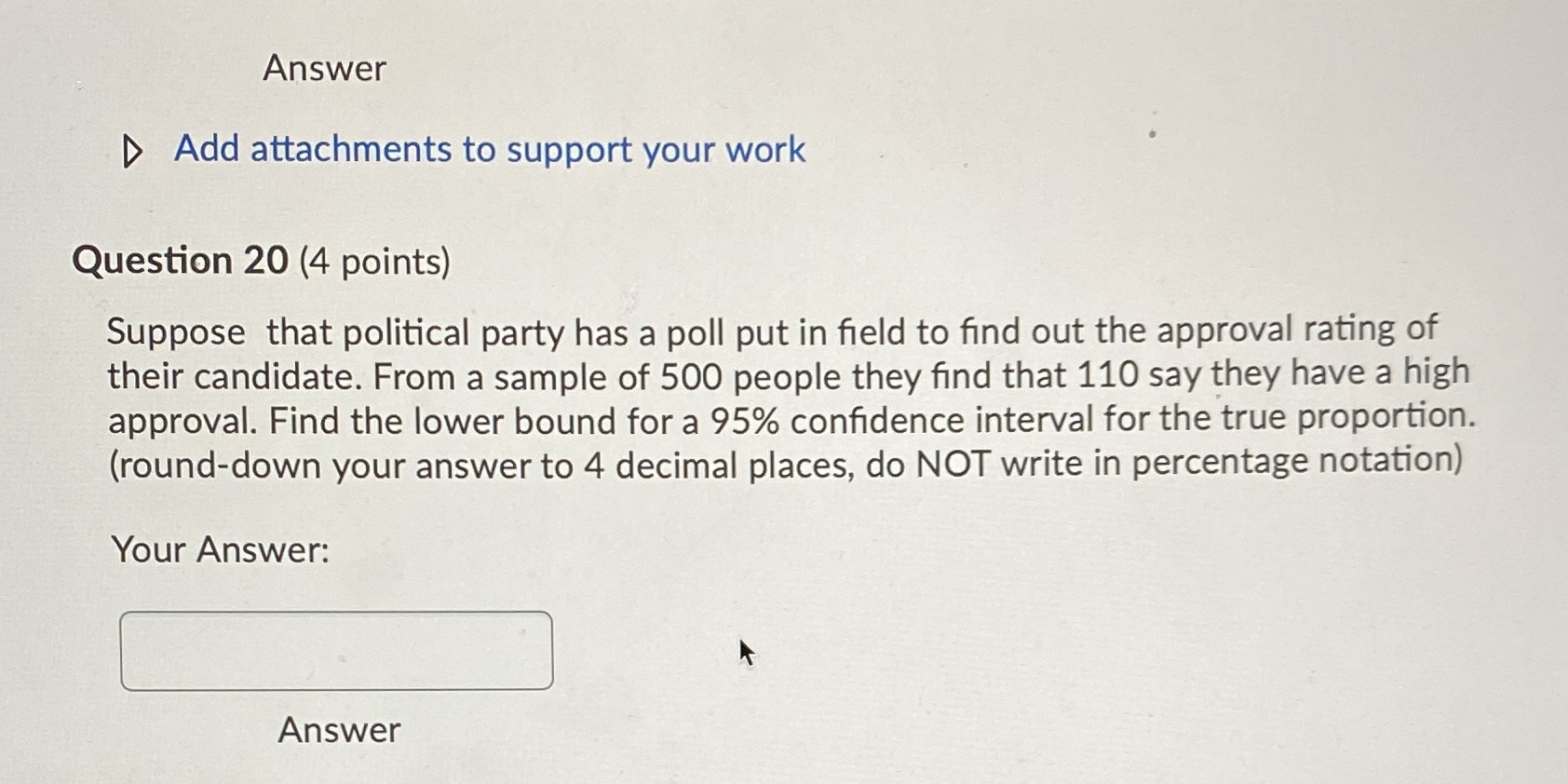 Answer Add attachments to support your work Question 20 (4 points)