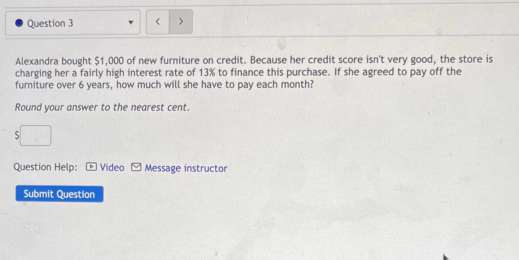 Question 3 Alexandra bought $1 ,000 of new furniture on credit. Because