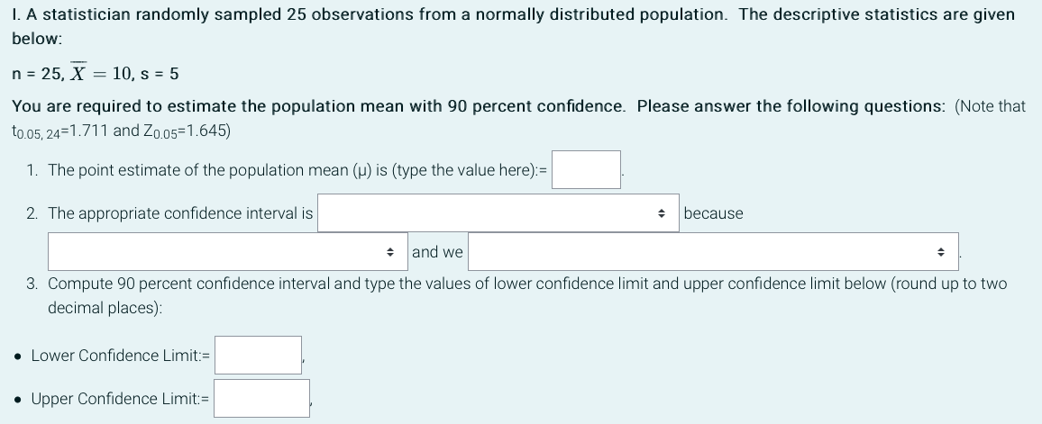 I. A statistician randomly sampled 25 observations from a normally distributed