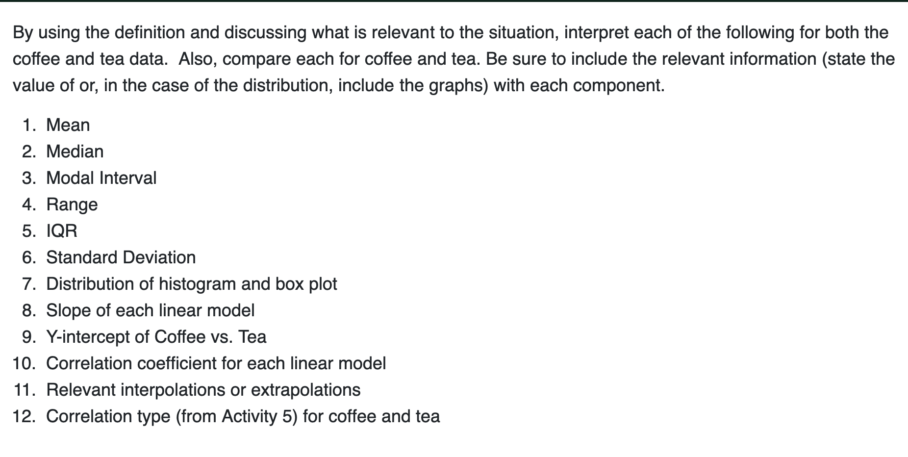 as a statistics consultant, to help make the decision. You have collected
