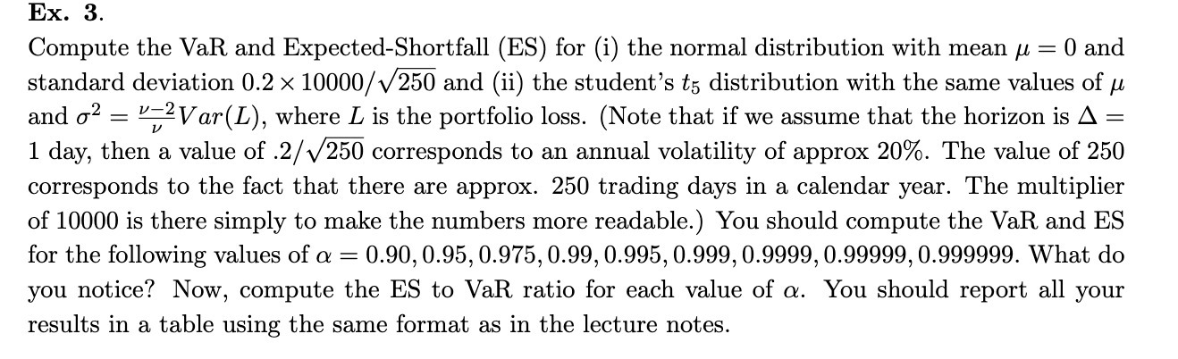  Ex. 3. Compute the VaR and Expected-Shortfall (ES) for (i) the