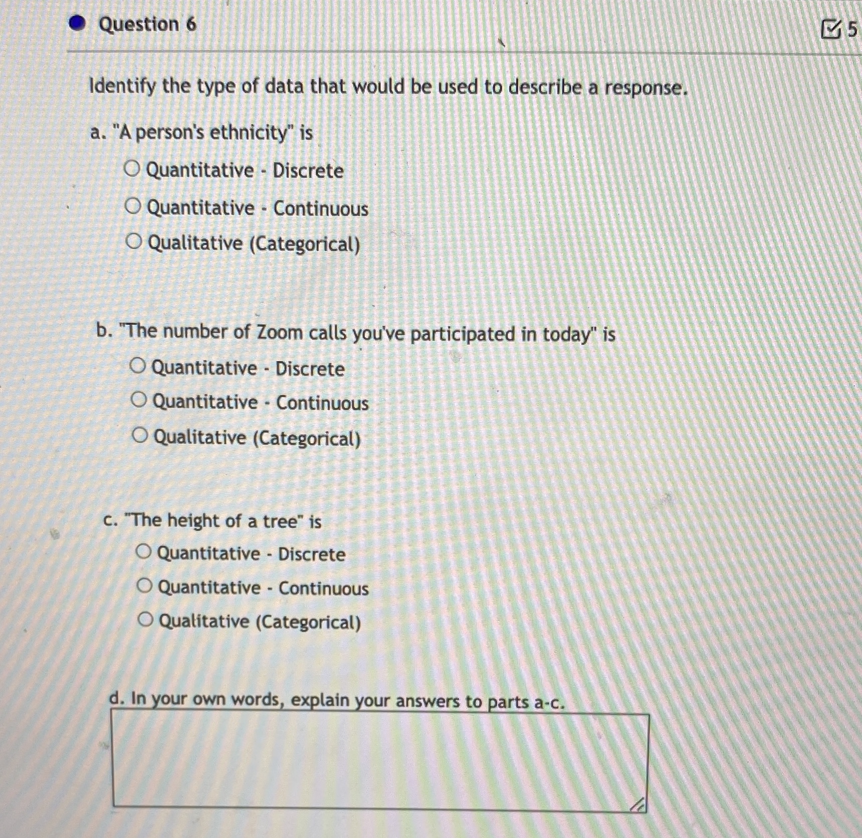 Question 6 Identify the type of data that would be used
