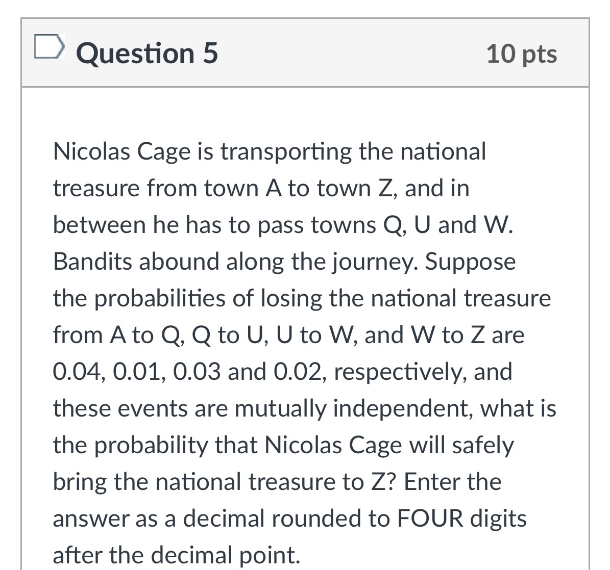 Question 5 D Question 5 10 pts Nicolas Cage is transporting the