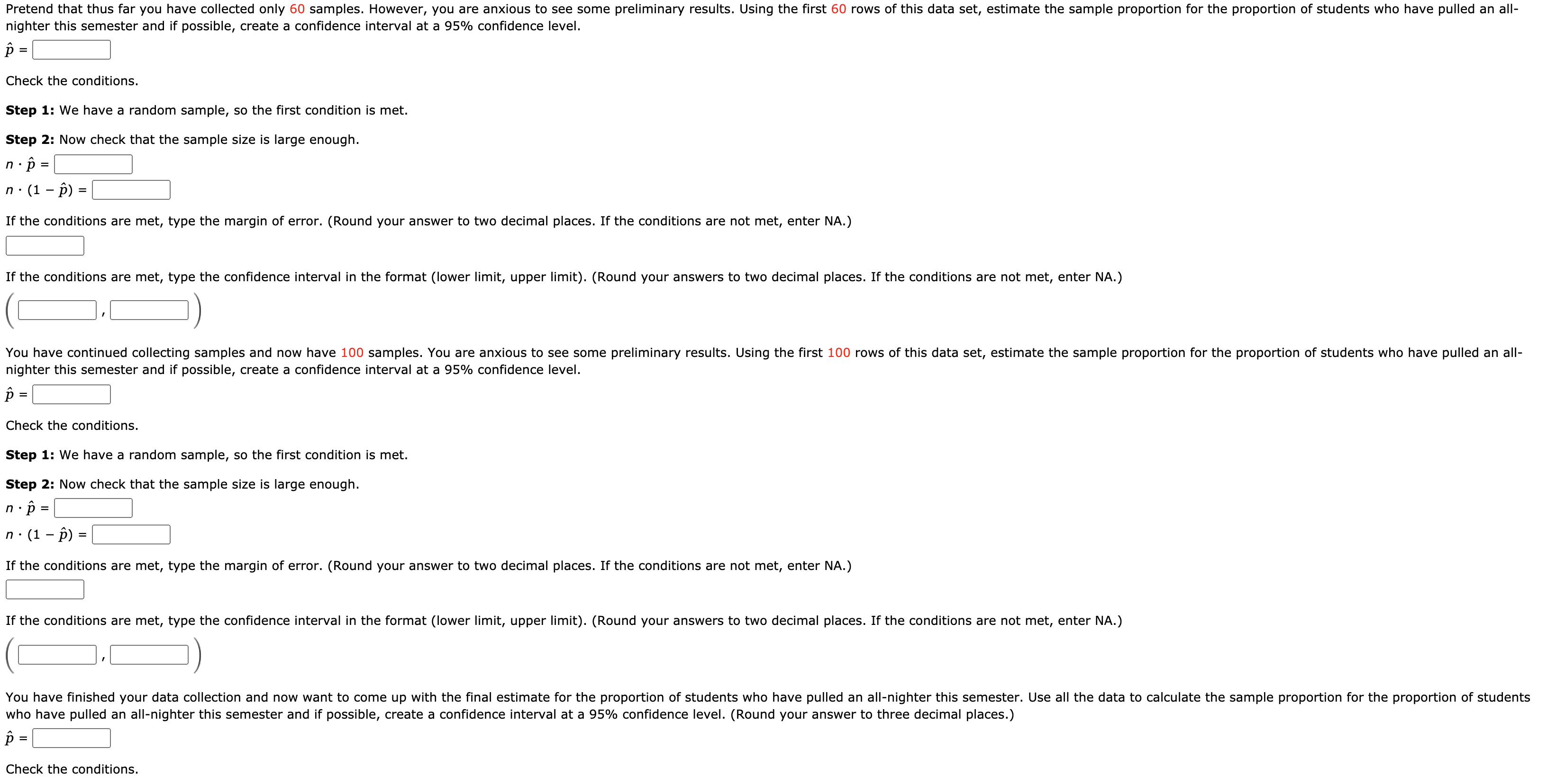  Pretend that thus far you have collected only 60 samples. However,