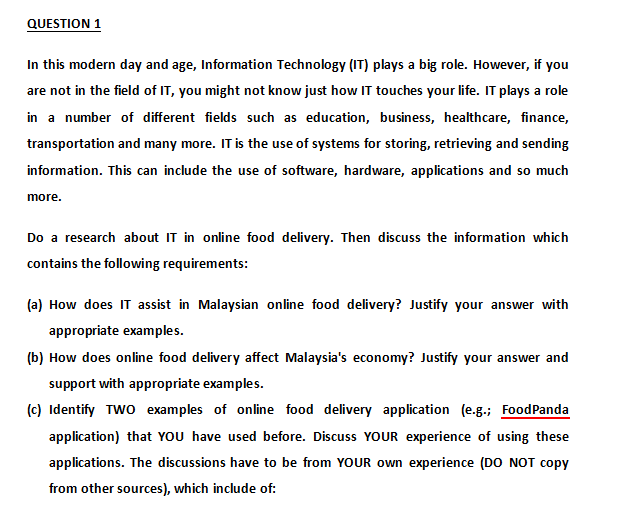  QUESTION 1 In this modern day and age, Information Technology (IT)