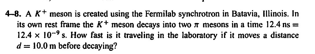  4-8. A K+ meson is created using the Fermilab synchrotron in