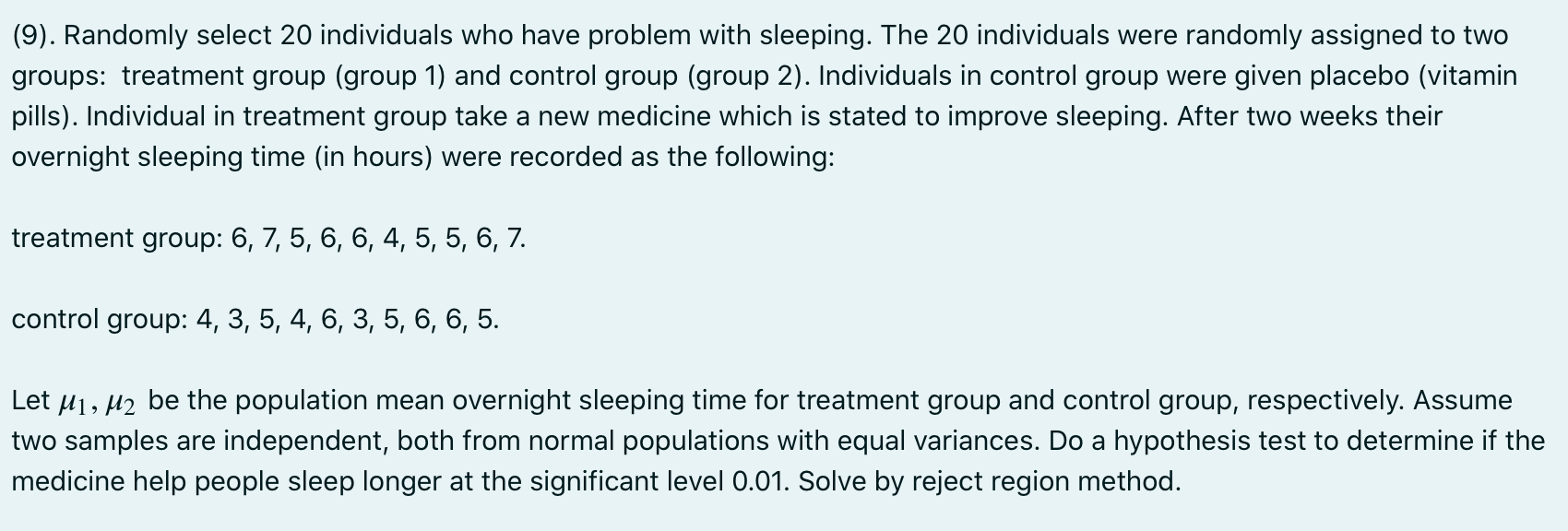 (9). Randomly select 20 individuals who have problem with sleeping. The