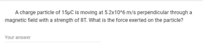 pls help me out this is rush thanks A charge particle of
