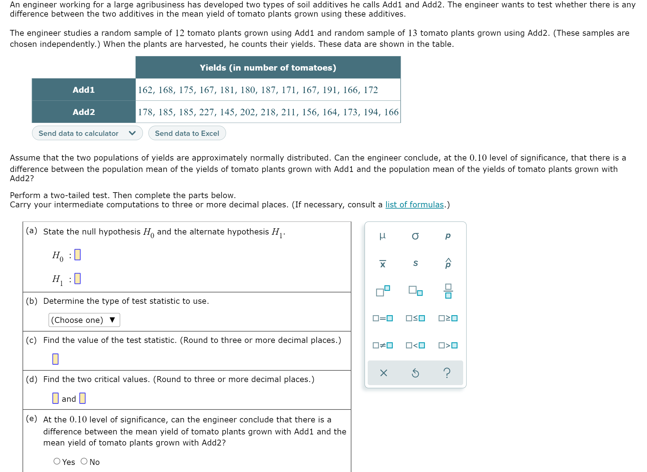  An engineer working for a large agribusiness has developed two types