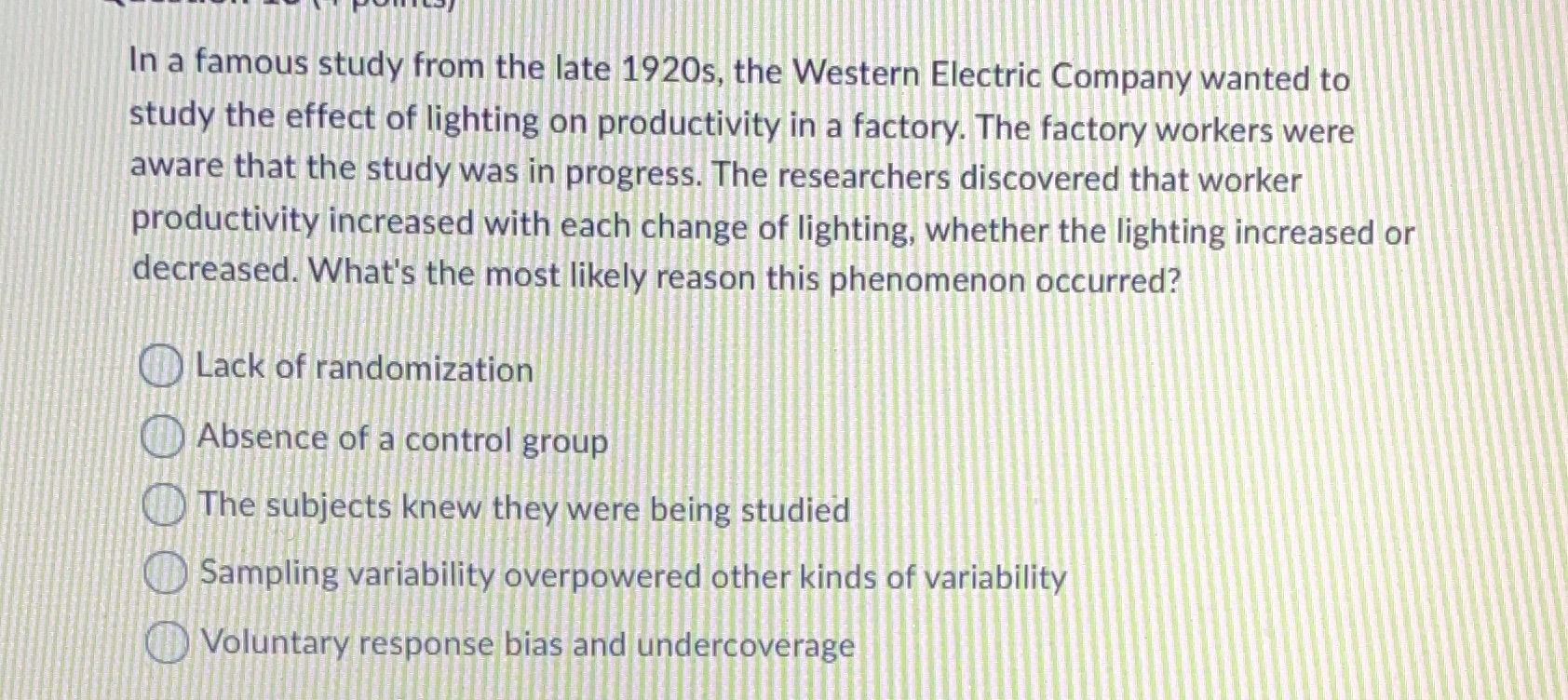 What is the correct answer? (AP statistics) In a famous study from