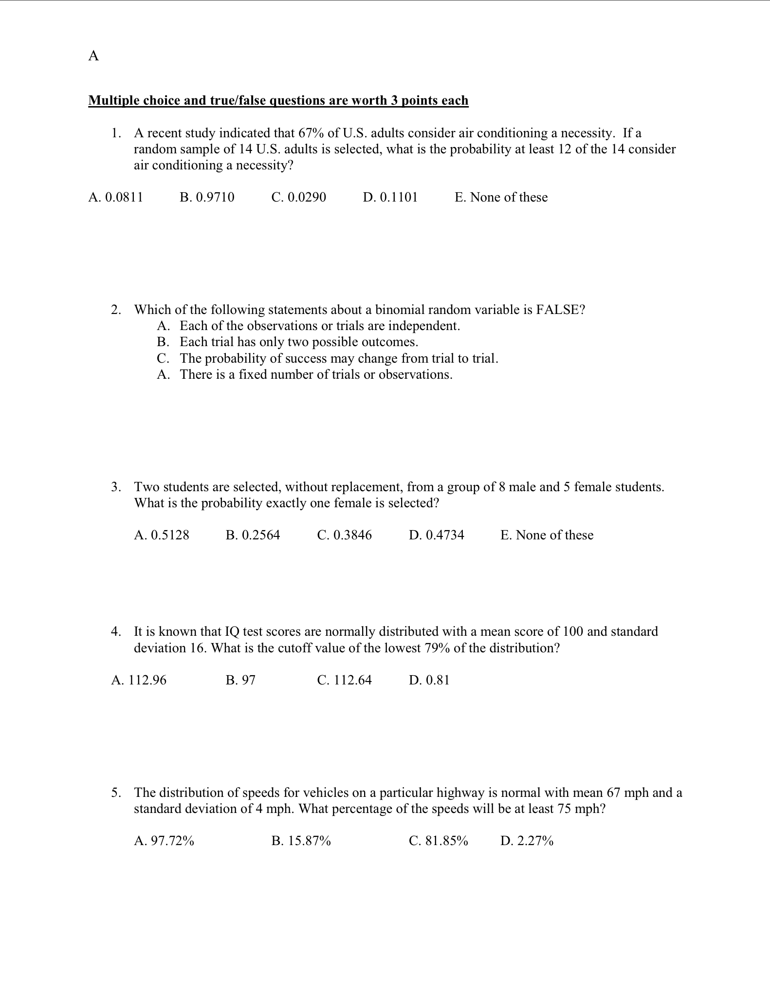  A Multiple choice and true/false guestions are worth 3 points each