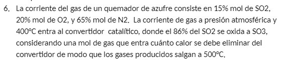 6. La corriente del gas de un quemador de azufre consiste en