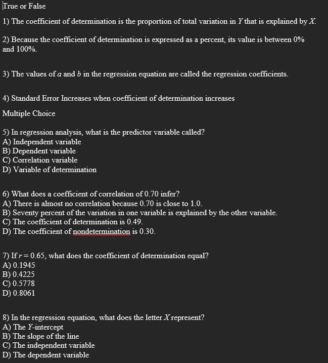 True or False 1) The coefficient of determination is the proportion of