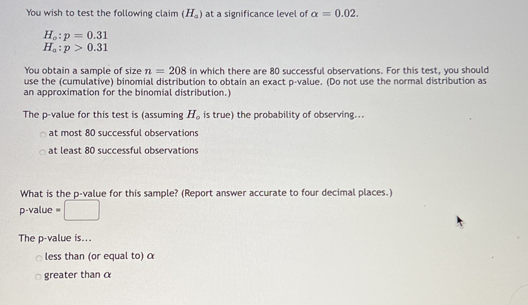 Question 5 on homework. Please answer right away! You wish to test