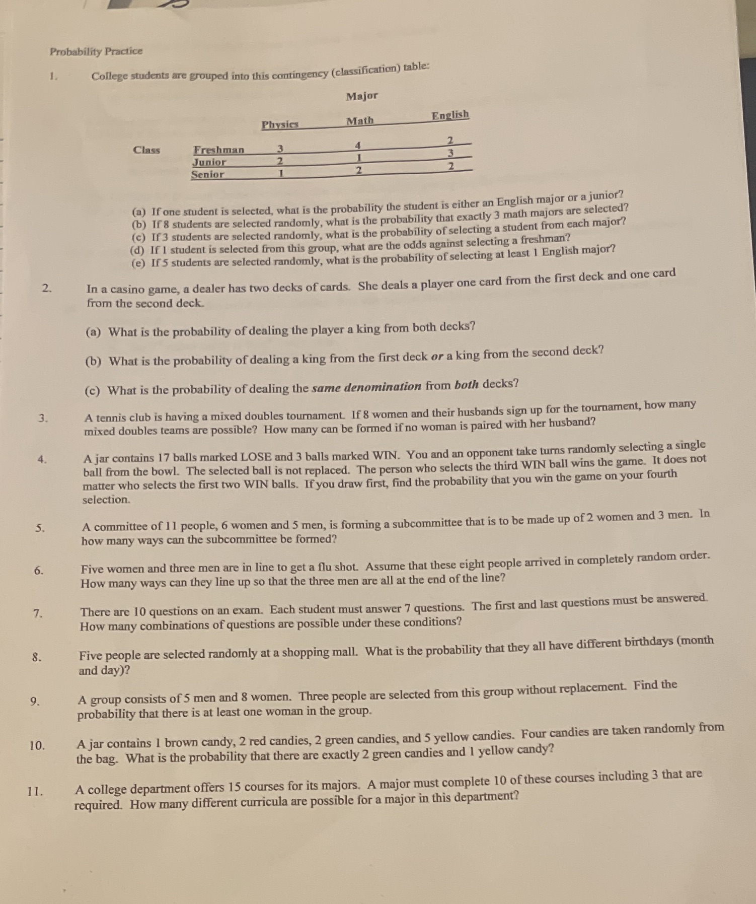 Probability Practice College students are grouped into this contingency (classification) table: