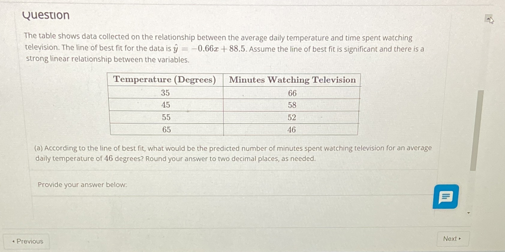 Question The table shows data collected on the relationship between the
