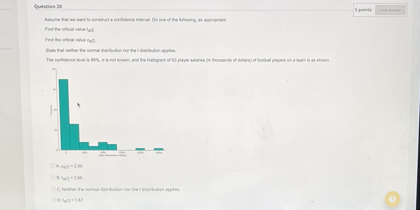 20 Question 20 5 points Save Answer Assume that we want to