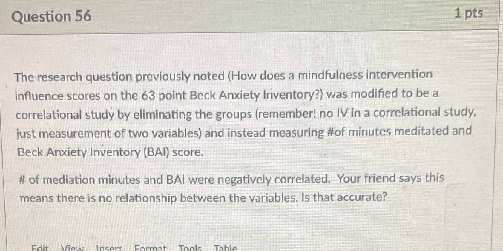 Question 56 1 pts The research question previously noted (How does a