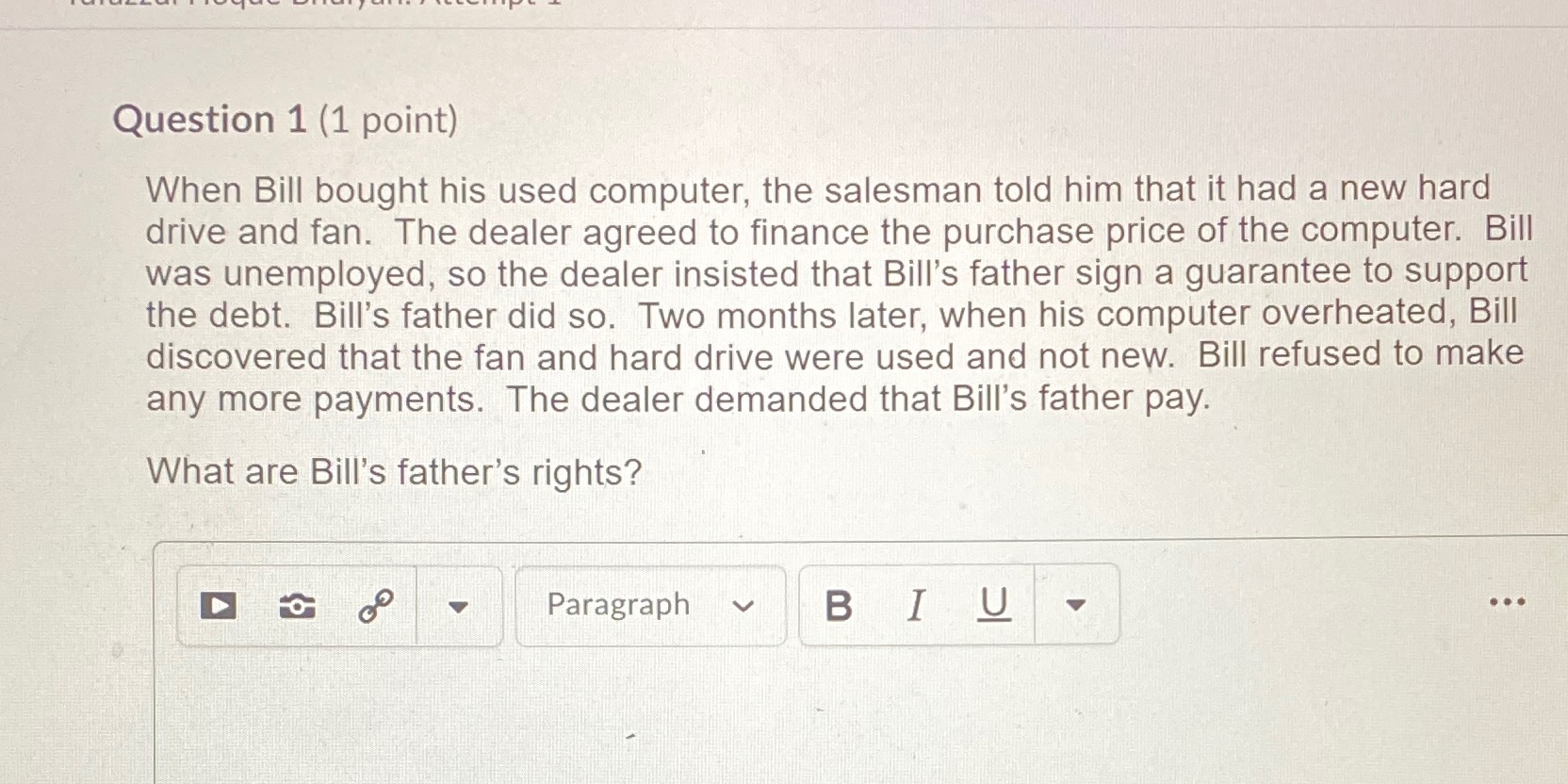 Question 1 (1 point) When Bill bought his used computer, the