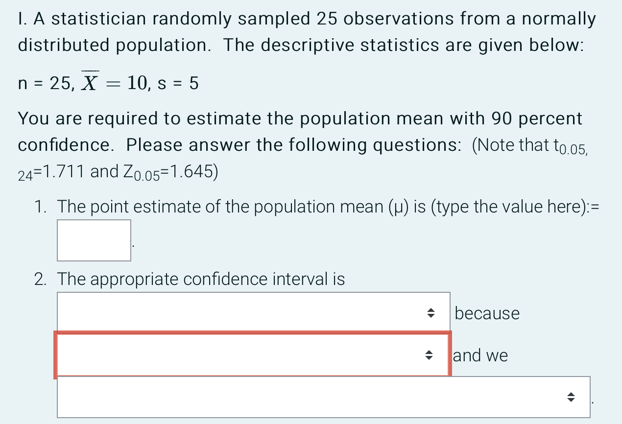  I. A statistician randomly sampled 25 observations from a normally distributed