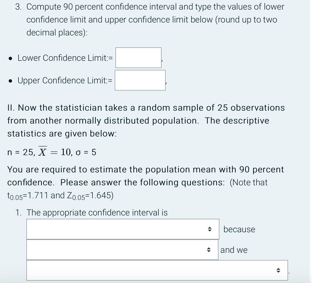 population. The descriptive statistics are given below: n = 25, X =